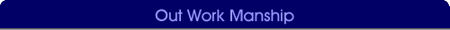 Out Work Manship